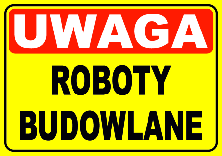 Tabliczka - UWAGA ROBOTY BUDOWLANE 