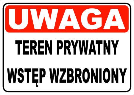 Tabliczka - UWAGA TEREN PRYWATNY WSTĘP WZBRONIONY 