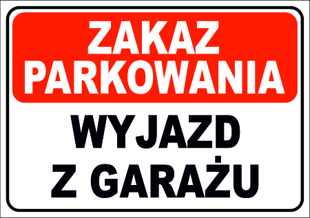 Tabliczka - ZAKAZ PARKOWANIA WYJAZD Z GARAŻU 