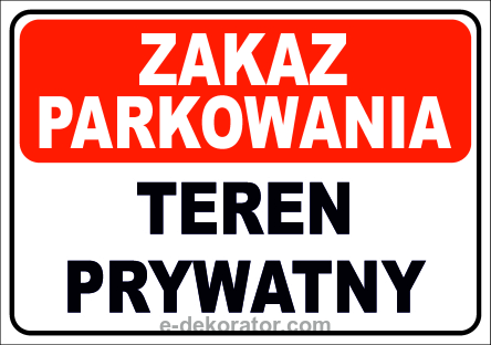 Tabliczka - ZAKAZ PARKOWANIA MIEJSCE PRYWATNE 