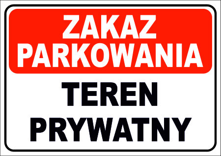 Tabliczka - ZAKAZ PARKOWANIA MIEJSCE PRYWATNE 