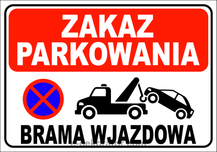 Tabliczka - ZAKAZ PARKOWANIA BRAMA WJAZDOWA