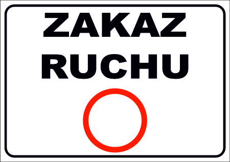 Tabliczka - ZAKAZ RUCHU 