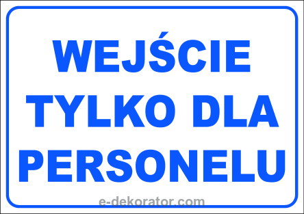 Tabliczka - WEJŚCIE TYLKO DLA PERSONELU 