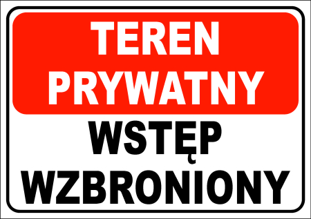 Tabliczka - UWAGA TEREN PRYWATNY WSTĘP WZBRONIONY 