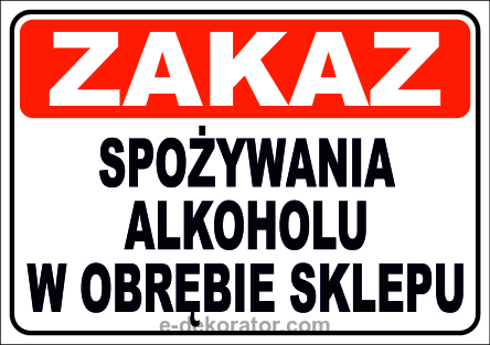 Tabliczka - ZAKAZ SPOŻYWANIA ALKOHOLU W OBRĘBIE SKLEPU 