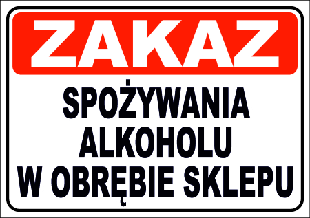 Tabliczka - ZAKAZ SPOŻYWANIA ALKOHOLU W OBRĘBIE SKLEPU 