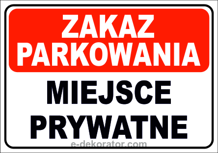 Tabliczka - ZAKAZ PARKOWANIA MIEJSCE PRYWATNE 