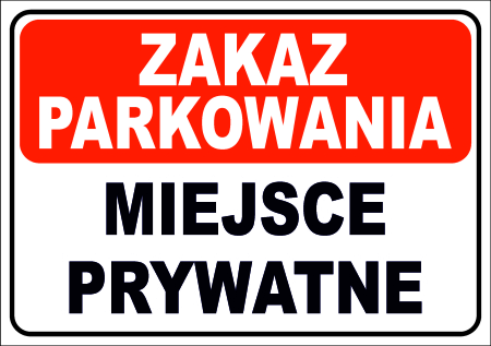 Tabliczka - ZAKAZ PARKOWANIA MIEJSCE PRYWATNE 