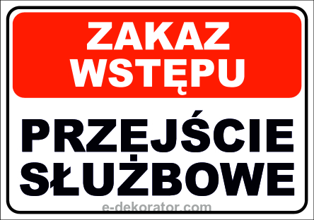 Tabliczka - ZAKAZ WSTĘPU PRZEJŚCIE SŁUŻBOWE 