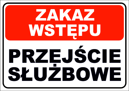 Tabliczka - ZAKAZ WSTĘPU PRZEJŚCIE SŁUŻBOWE 